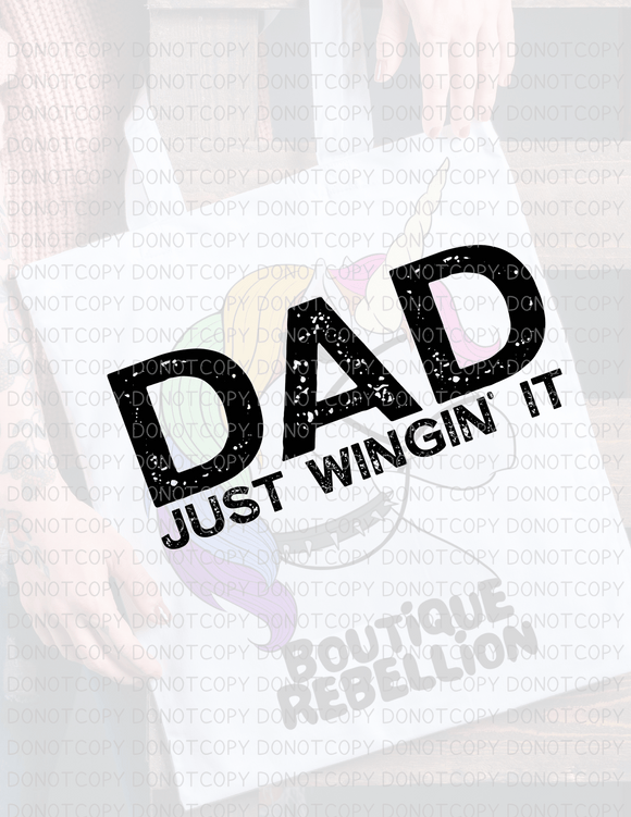 Dad - Just Wingin It Direct to Film - DTF  Transfer