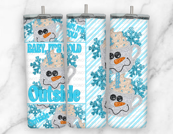 Baby It's Cold Outside 20oz Tumbler