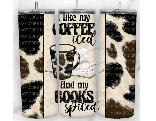 I Like My Coffee Iced & My Books Spiced 20oz Tumbler