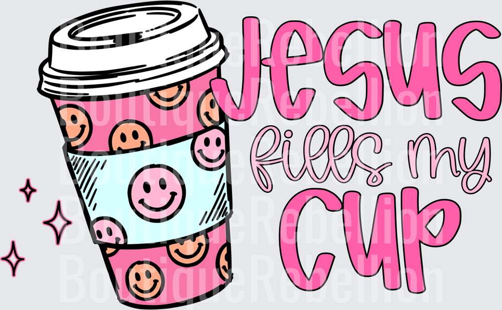 Jesus Fills My Cup Coffee Tumbler Single DTF Transfer