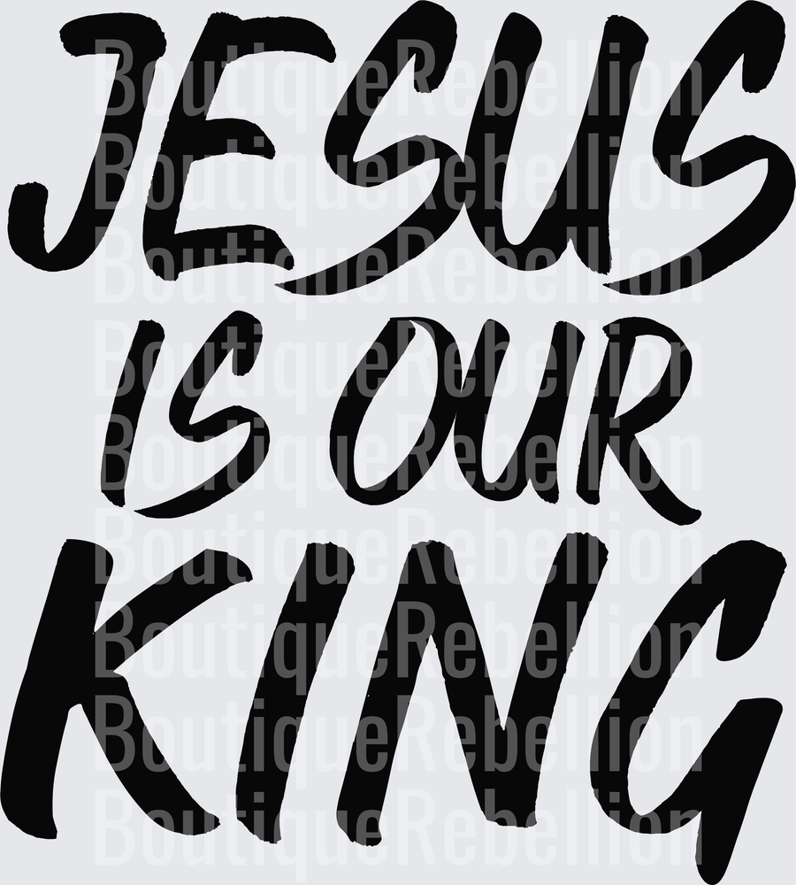 Jesus is our King back Single DTF Transfer