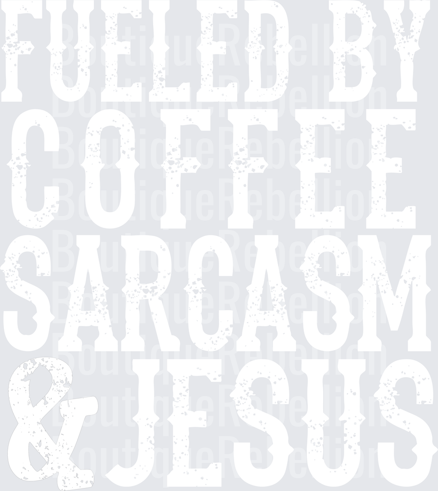 Fueled by coffee sarcasm jesus white Single DTF Transfer