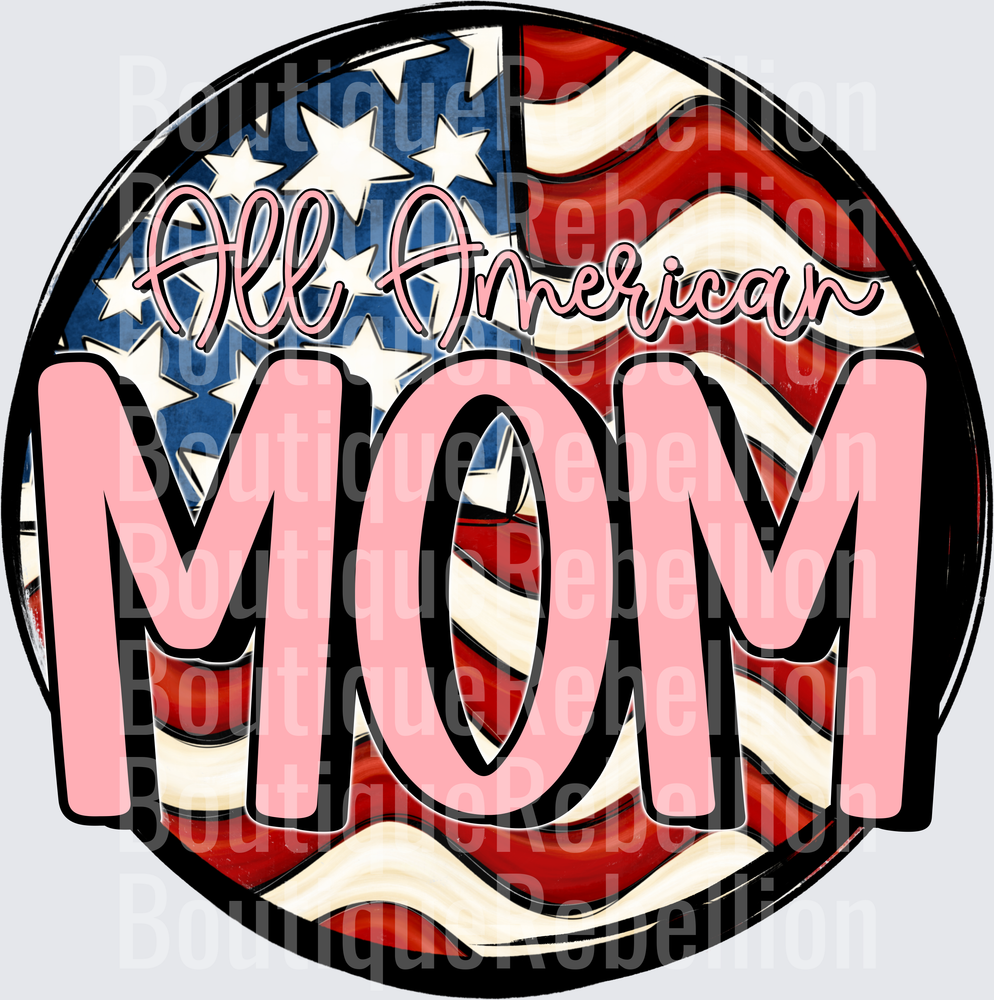 All American Mom Patriotic Flag Circle Design Single DTF Transfer