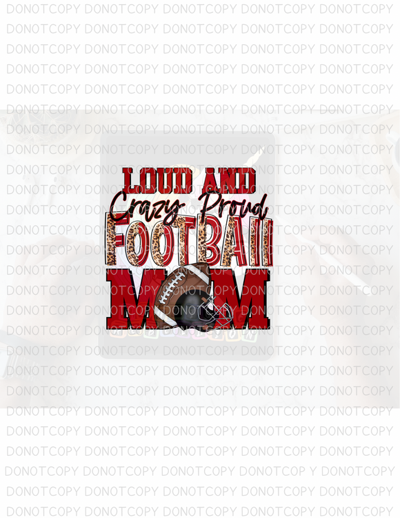 Loud Football Mom Direct to Film - DTF  Transfer