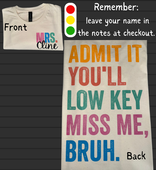 Admit You'll Miss Me Adult Tee