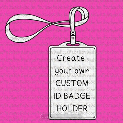 Custom ID Badge holders