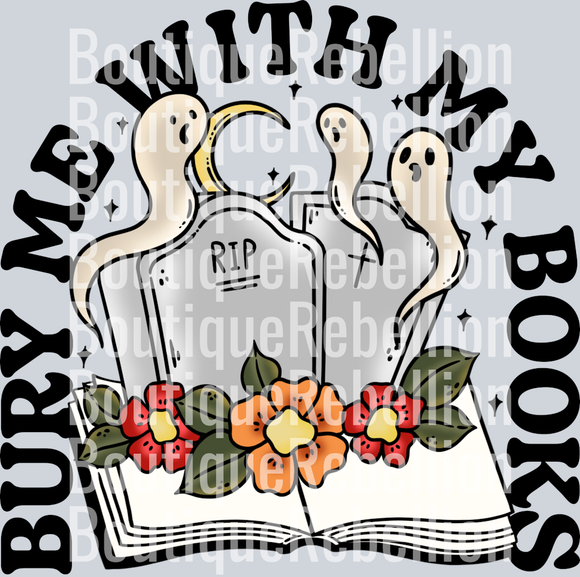 Bury Me With My Books Single DTF Transfer