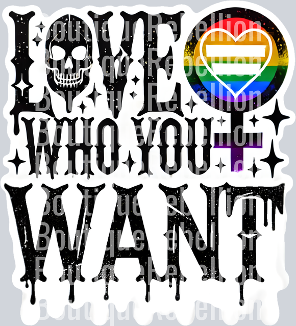 Love Who You Want Single DTF Transfer