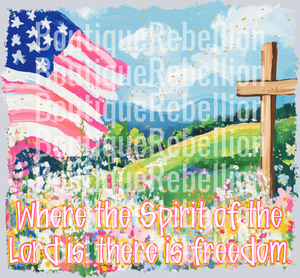 Where The Spirit Of The Lord Is, There Is Freedom Single DTF Transfer