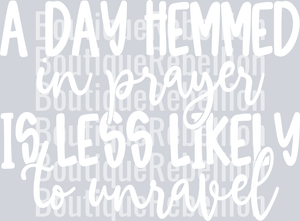 A Day Hemmed In Prayer White Text Single DTF Transfer