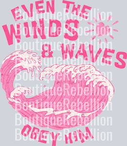 even the winds and waves obey Him single DTF Transfer