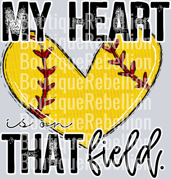 My Heart is on That Field Softball Single DTF Image