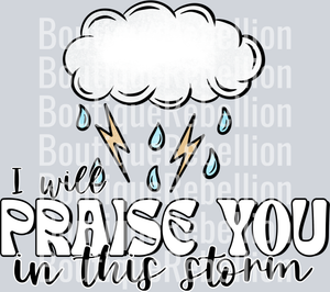Praise You in This Storm Single DTF Transfer