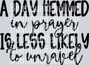 A Day Hemmed In Prayer Black Text Single DTF Transfer