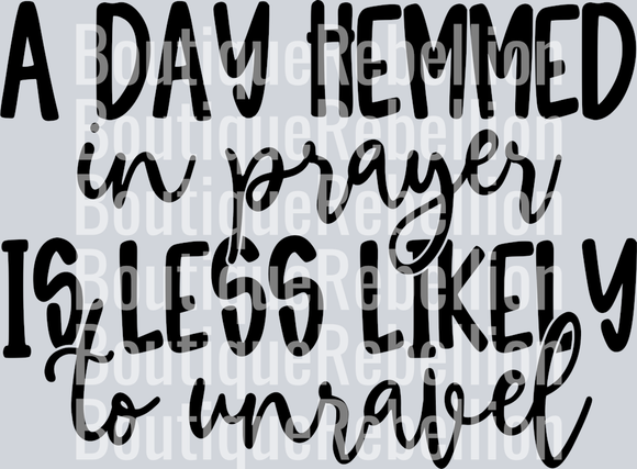 A Day Hemmed In Prayer Black Text Single DTF Transfer