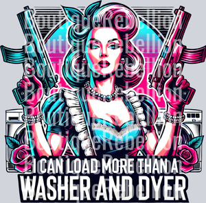 I Can Load More Than A Washer And Dryer Single DTF Transfer