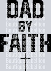 Dad By Faith Single DTF Transfer