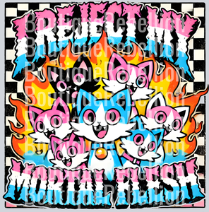 I Reject My Mortal Flesh Single DTF Transfer