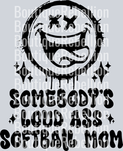 Somebody's Loud Ass Softball Mom 2 Single DTF Image