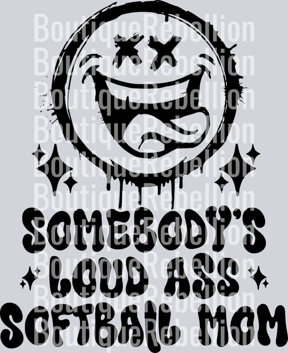 Somebody's Loud Ass Softball Mom 2 Single DTF Image