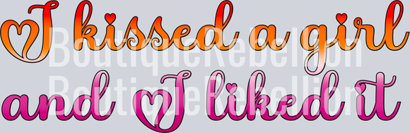 I Kissed A Girl And I Liked It Single DTF Transfer