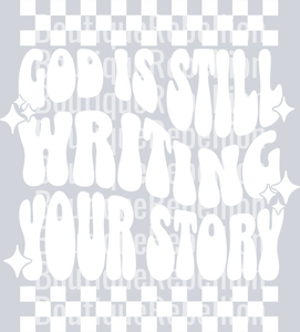 God is still writing your story white text checkered(1) single DTF Transfer