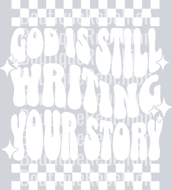 God is still writing your story white text checkered(1) single DTF Transfer