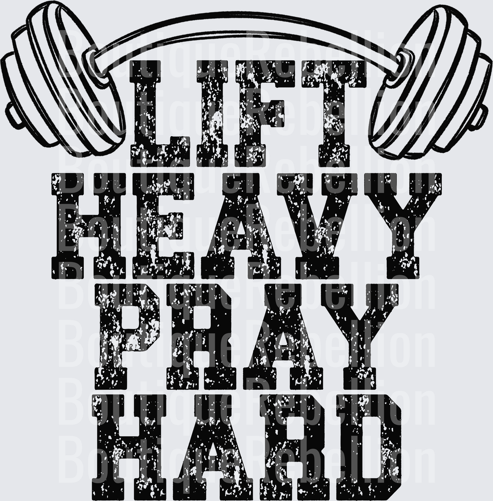 Lift heavy pray hard Single DTF Transfer