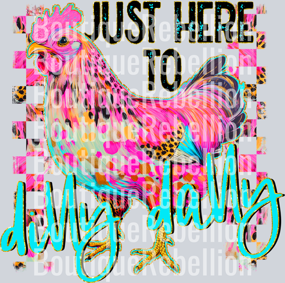 Just Here to Dilly Dally Single DTF Transfer