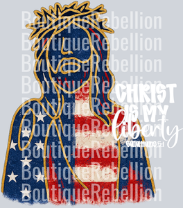 Christ is my Liberty White Text Single DTF Transfer