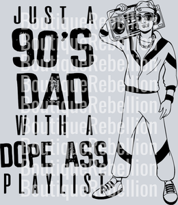 90s Dad Dope Ass Playlist Single DTF Transfer