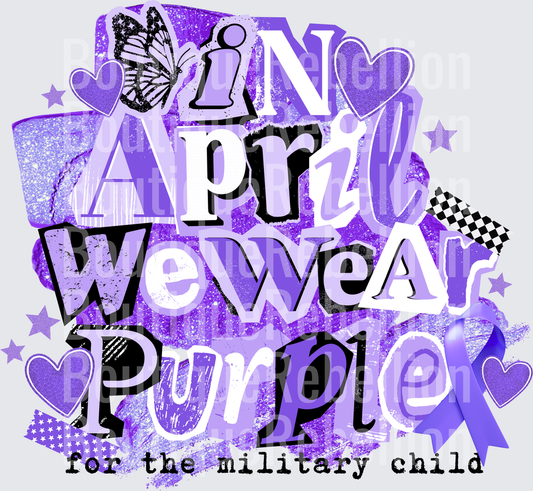 IN APRIL WE WEAR PURPLE MILITARY CHILD