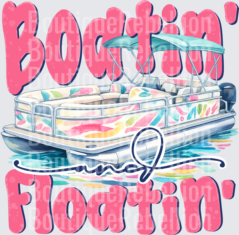 Boatin Floatin Pontoon Single DTF Transfer