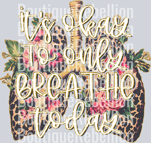 Breathe Today Knockout Single DTF Transfer