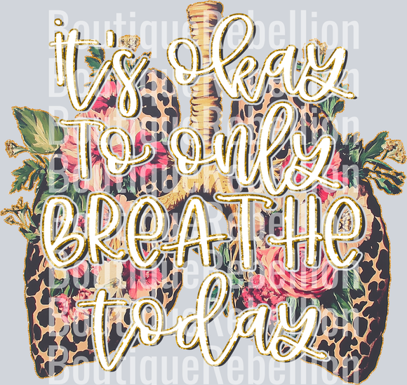 Breathe Today Knockout Single DTF Transfer