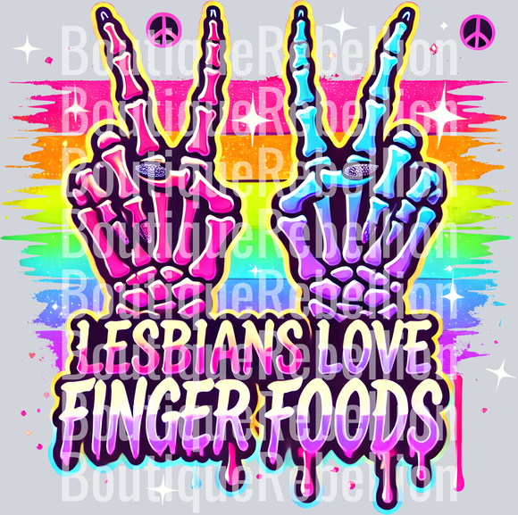 Lesbians Love Finger Foods Single DTF Transfer