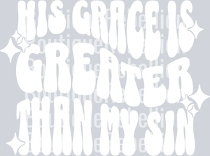His grace is greater white text single DTF Transfer