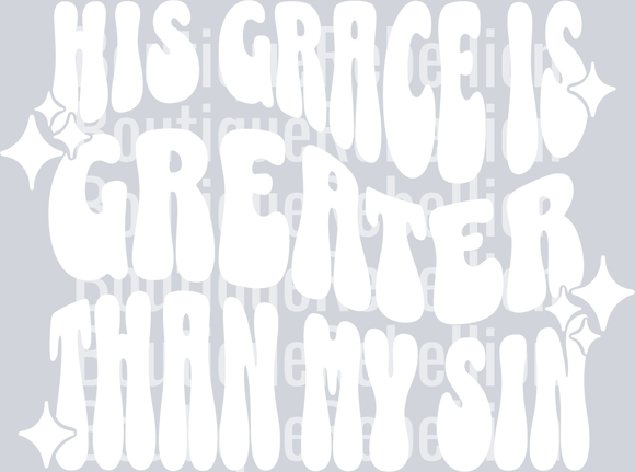 His grace is greater white text single DTF Transfer