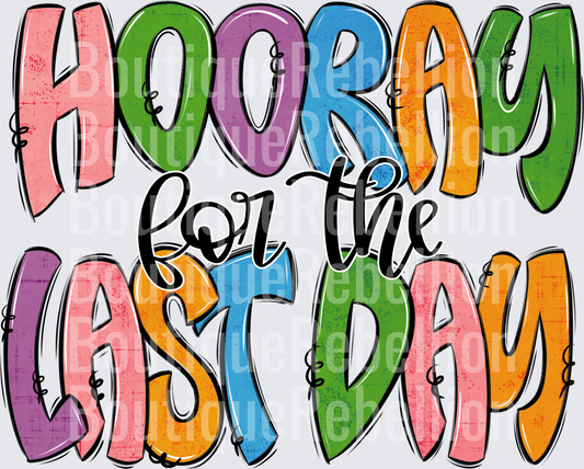 Hooray For The Last Day Doodle Single DTF Transfer