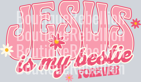 Jesus is my bestie single DTF Transfer