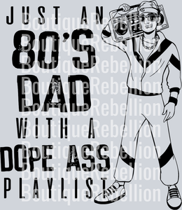 80s Dad Dope Ass Playlist Single DTF Transfer