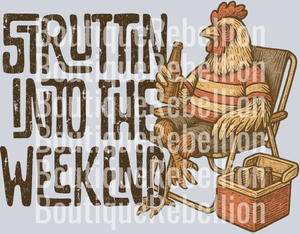 Struttin' Into the Weekend Single DTF Transfer