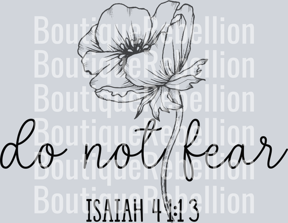 Do Not Fear Black Text Single DTF Transfer