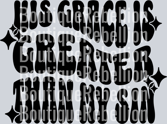 His grace is greater than my sin black text single DTF Transfer