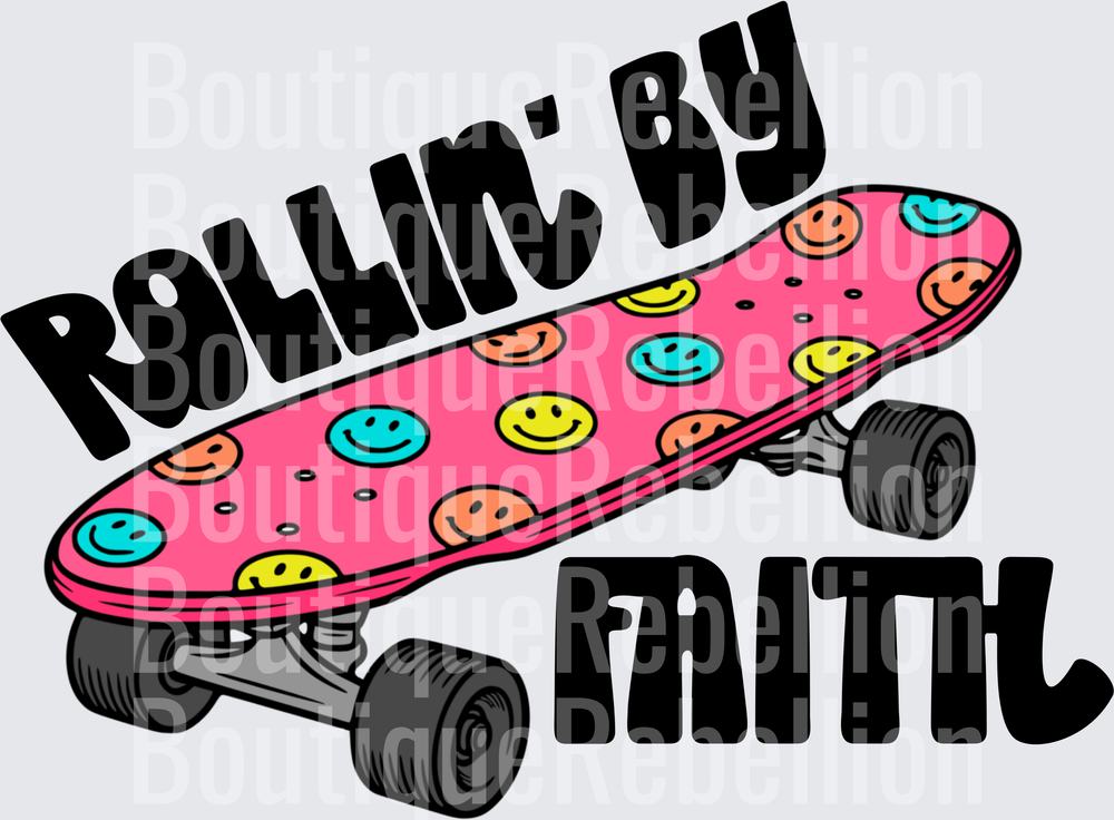 Rollin By Faith Skateboard Single DTF Transfer