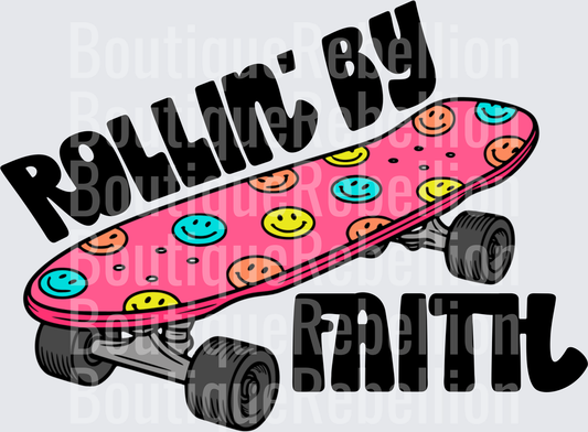 Rollin By Faith Skateboard Single DTF Transfer