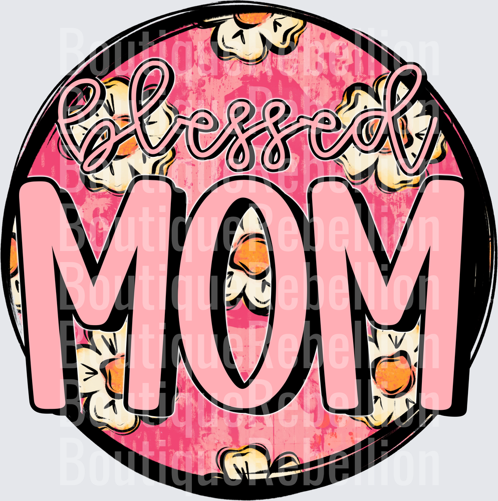 Blessed Mom Pink Floral Circle Single DTF Transfer