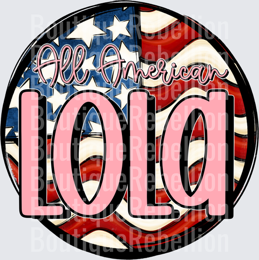 All American Lola Patriotic Name Design with American Flag Single DTF Transfer