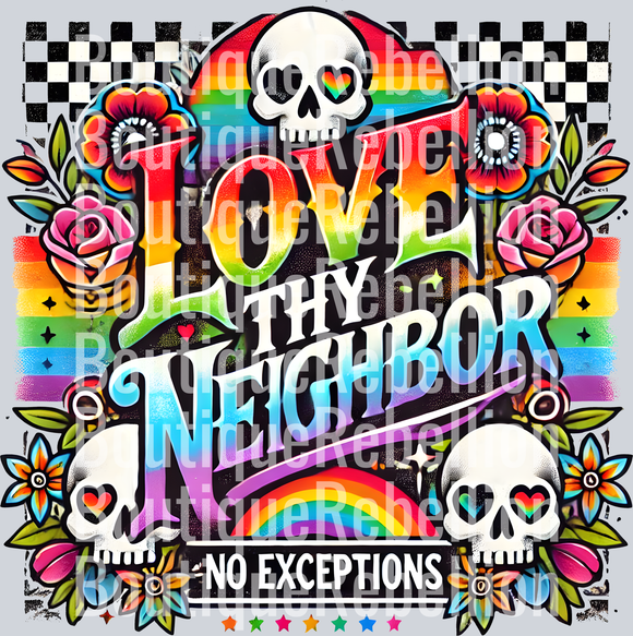 Love Thy Neighbor Single DTF Transfer