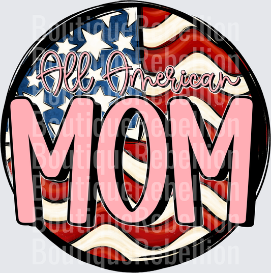 All American Mom Patriotic Flag Circle Design Single DTF Transfer